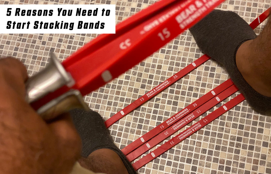 5 Reasons You Need to Start Stacking Bands for Resistance Training